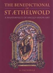 The benedictional of Saint Æthelwold : a masterpiece of Anglo-Saxon art : a facsimile