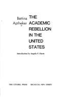 Cover of: The academic rebellion in the United States.