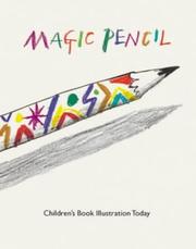 Magic pencil : children's book illustration today