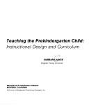 Cover of: Teaching the prekindergarten child: instructional design and curriculum