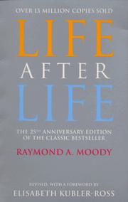 Life after life : the investigation of a phenomenon, survival of bodily death