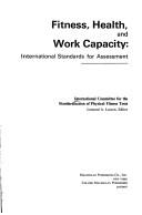Cover of: Fitness, health, and work capacity: international standards for assessment.