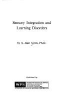 Sensory integration and learning disorders by A. Jean Ayres