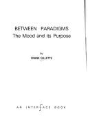 Cover of: Between paradigms by Frank Gillette