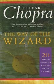 The way of the wizard : twenty spiritual lessons for creating the life you want