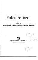 Cover of: Radical feminism by edited by Anne Koedt, Ellen Levine [and] Anita Rapone.