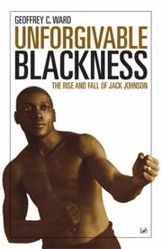 Unforgivable blackness : the rise and fall of Jack Johnson