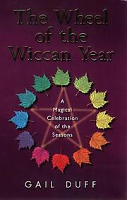 The wheel of the Wiccan year : how to enrich your life through the magic of the seasons