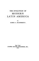 The evolution of modern Latin America by R. A. Humphreys