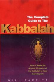 Cover of: The Complete Guide to the Kabbalah: How to Apply the Ancient Mysteries of the Kabbalah to Your Everyday Life