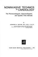 Cover of: Noninvasive technics in cardiology: the phonocardiogram, apexcardiogram, and systolic time intervals