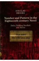 Cover of: Number and pattern in the eighteenth-century novel: Defoe, Fielding, Smollett and Sterne.