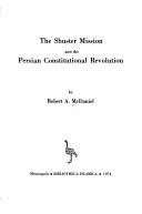 The Shuster mission and the Persian Constitutional Revolution by Robert A. McDaniel