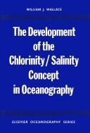 Cover of: The development of the chlorinity/salinity concept in oceanography.