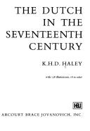 The Dutch in the seventeenth century by Kenneth Harold Dobson Haley