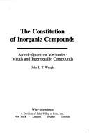 Cover of: The constitution of inorganic compounds by John L. T. Waugh
