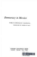 Cover of: Democracy in Mexico by González Casanova, Pablo