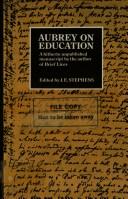 Cover of: Aubrey on education: a hitherto unpublished manuscript by the author of Brief lives