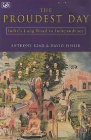 The proudest day : India's Long Road to Independence