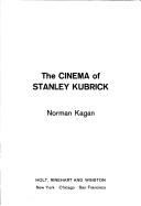 The cinema of Stanley Kubrick by Norman Kagan