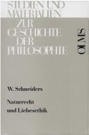 Cover of: Naturrecht und Liebesethik: zur Geschichte der praktischen Philosophie im Hinblick auf Christian Thomasius.