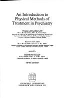 An introduction to physical methods of treatment in psychiatry by William Walters Sargant, Eliot Slater, Desmond Kelly
