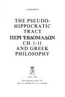 Cover of: The pseudo- Hippocratic tract "Peri ebdomanon" 1-11 and Greek philosophy