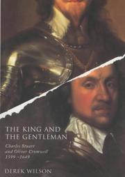 The king and the gentleman : Charles Stuart and Oliver Cromwell, 1599-1649