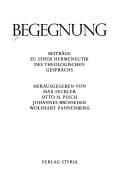 Cover of: Begegnung.: Beiträge zu einer Hermeneutik des theologischen Gesprächs.
