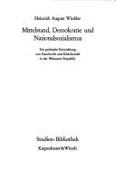 Cover of: Mittelstand, Demokratie und Nationalsozialismus: die politische Entwicklung von Handwerk und Kleinhandel in der Weimarer Republik.