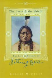 The lance and the shield : the life and times of Sitting Bull