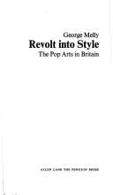Cover of: Revolt into style: the pop arts in Britain.
