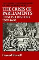Cover of: The crisis of Parliaments: English history 1509-1660.