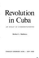 Cover of: Revolution in Cuba: an essay in understanding. --
