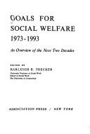 Cover of: Goals for social welfare, 1973-1993: an overview of the next two decades.