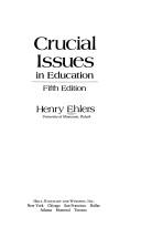 Crucial issues in education by Henry J. Ehlers