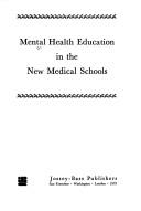 Cover of: Mental health education in the new medical schools.