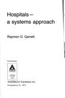 Hospitals--a systems approach (Auerbach computer science series) Raymon D. Garrett