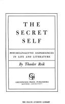 Cover of: The secret self by Theodor Reik