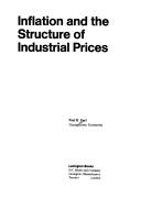 Inflation and the structure of industrial prices by Paul H. Earl