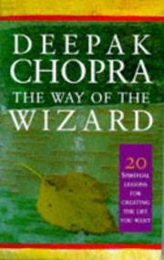 The way of the wizard : twenty spiritual lessons for creating the life you want