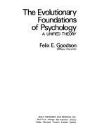 Cover of: The evolutionary foundations of psychology: a unified theory