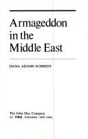 Cover of: Armageddon in the Middle East. by Dana Adams Schmidt
