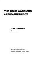 Cover of: The cold warriors: a policy-making elite