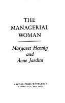 The managerial woman by Margaret Hennig