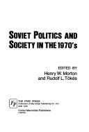Cover of: Soviet politics and society in the 1970's