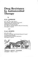 Cover of: Drug resistance in antimicrobial therapy by Edward Joseph Lister Lowbury