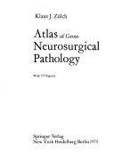 Cover of: Atlas of gross neurosurgical pathology