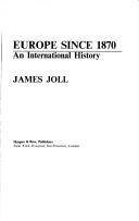 Europe since 1870 by James Joll