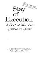 Cover of: Stay of execution: a sort of memoir.